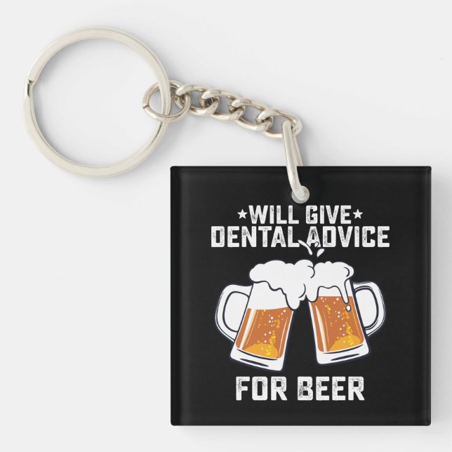 Funny Will Give Dental Advice For Beer Key Ring (Front)