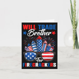 Funny Will Trade Brother For Firecrackers Sister 4 Card