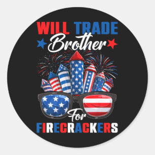 Funny Will Trade Brother For Firecrackers Sister 4 Classic Round Sticker