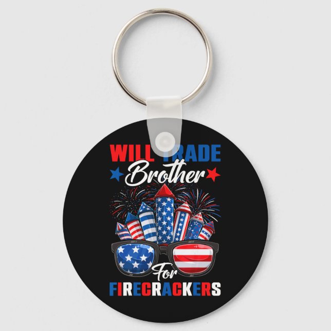 Funny Will Trade Brother For Firecrackers Sister 4 Key Ring (Front)