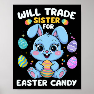 Funny Will Trade Sister For Easter Candy Boys Kids Poster