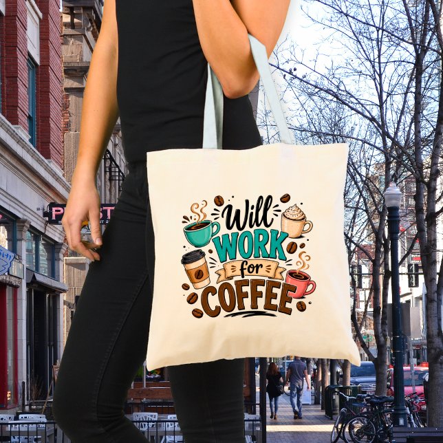 Funny Will Work for Coffee  Tote Bag (Creator Uploaded)