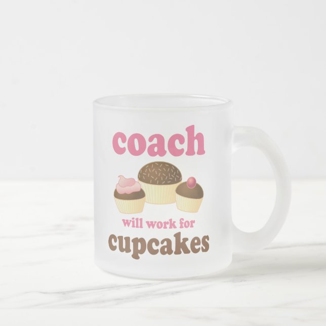 Funny Will Work for Cupcakes Coach Frosted Glass Coffee Mug (Right)
