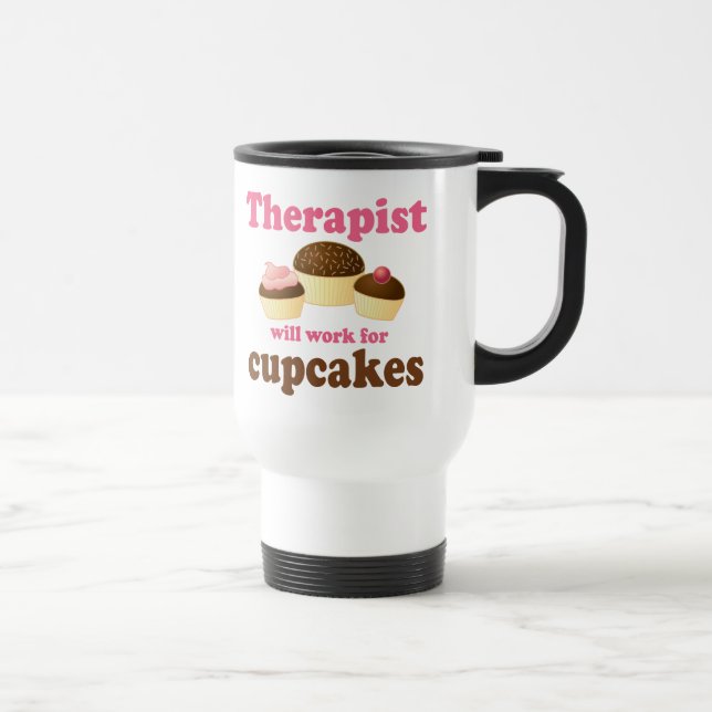 Funny Will Work for Cupcakes Therapist Travel Mug (Right)