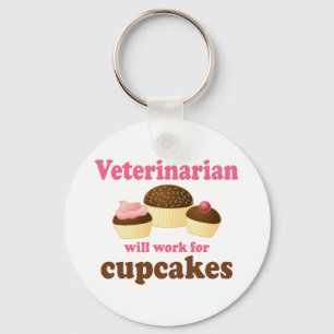 Funny Will Work for Cupcakes Veterinarian Key Ring