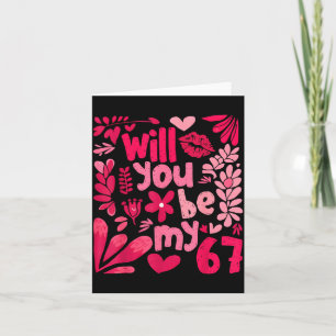 Funny Will You Be My 67 Valentine Boho Floral Coup Card