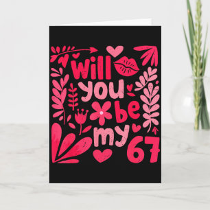 Funny Will You Be My 67 Valentine Boho Floral Meme Card