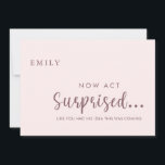 Funny Will you be my Bridesmaid Proposal Card<br><div class="desc">Surprise your best friends with a funny yet elegant bridesmaid proposal using this cute pink script calligraphy card. Designed with a minimalist, boho-chic, and vintage-inspired aesthetic, this "Now Act Surprised Like You Had No Idea This Was Coming" bridesmaid proposal card is the perfect way to pop the question in style...</div>