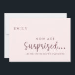 Funny Will you be my Bridesmaid Proposal Card<br><div class="desc">Surprise your best friends with a funny yet elegant bridesmaid proposal using this cute pink script calligraphy card. Designed with a minimalist, boho-chic, and vintage-inspired aesthetic, this "Now Act Surprised Like You Had No Idea This Was Coming" bridesmaid proposal card is the perfect way to pop the question in style...</div>