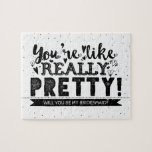 Funny Will You Be My Bridesmaid Proposal Jigsaw Puzzle<br><div class="desc">A funny and original bridesmaid or maid of honour proposal jigsaw puzzle "You're like really pretty! Will you be my bridesmaid?" Note! You can change the white background colour! Choose any colour from the palette to match your wedding colour - "click to customise it further" link.</div>