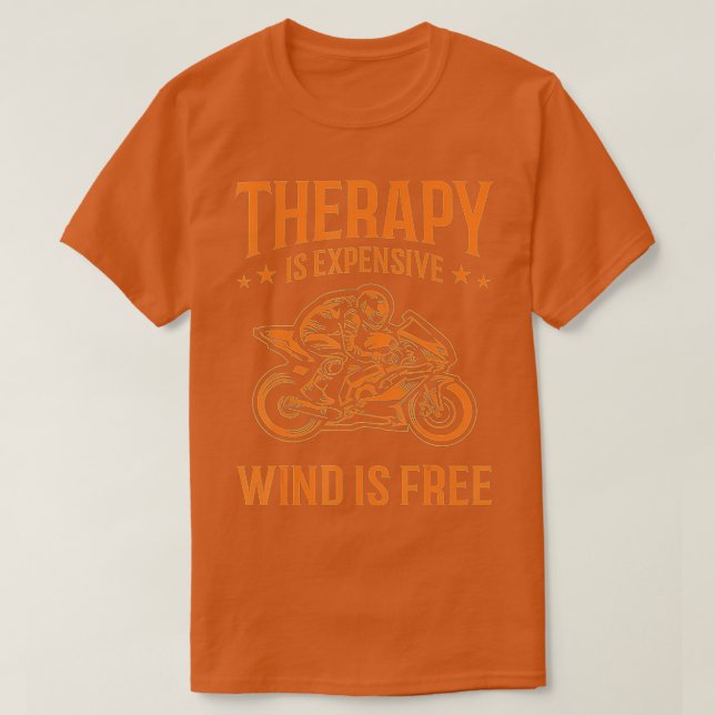 Funny Wind Therapy Motorcycle Gift Men Women Biker T-Shirt (Design Front)