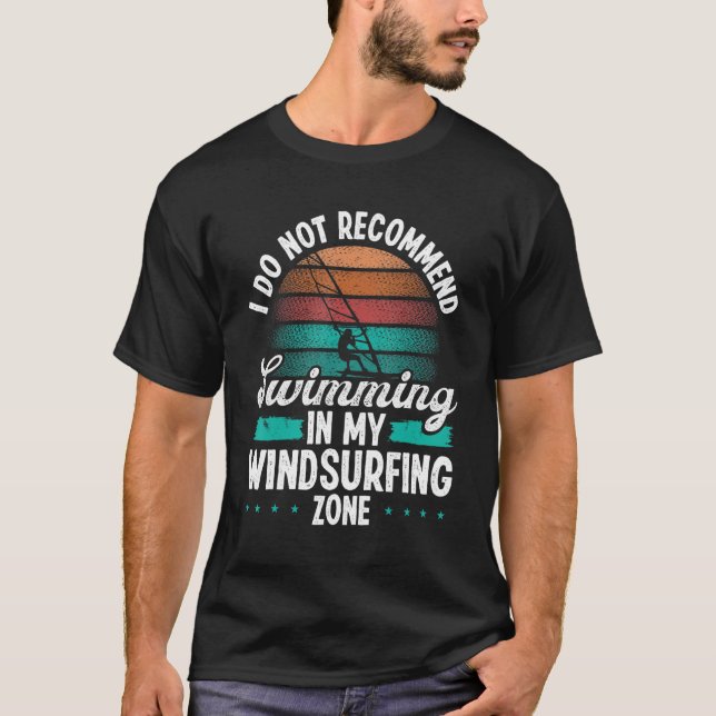 Funny Windsurfer Do not recommend Windsurfing Zone T-Shirt (Front)