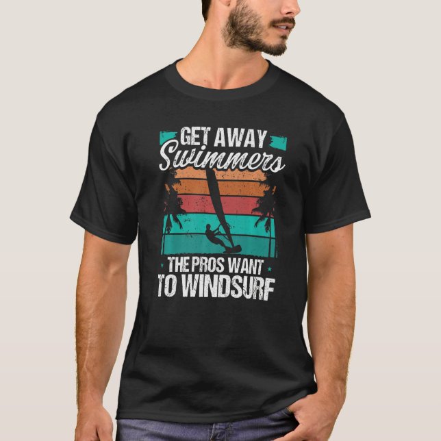Funny Windsurfer Get away Swimmers Windsurfing Win T-Shirt (Front)