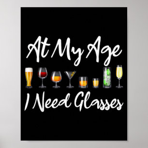 Funny Wine Beer Tail Lover At My Age I Need Gles Poster