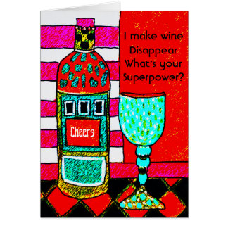 Funny Wine Card, I make wine disappear. Customise