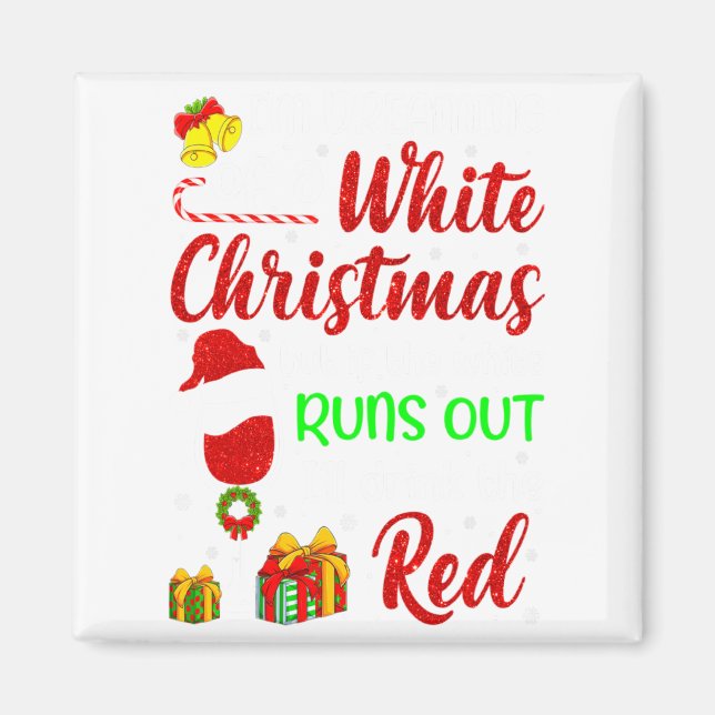 Funny Wine Drinking Im Dreaming Of A White Christ  Magnet (Front)