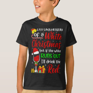 Funny Wine Drinking Im Dreaming Of A White Christ  T-Shirt