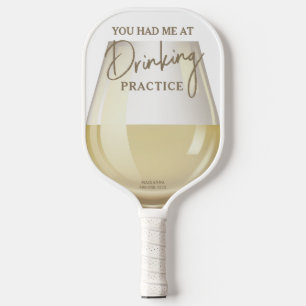 Funny Wine "Drinking Practice" White Champagne Pickleball Paddle