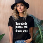 Funny Wine Emergency Modern Typography Tri-Blend Shirt<br><div class="desc">It's an EMERGENCY! Somebody please call 9 wine wine! This funny wine-lover tshirt gets you noticed. It's a great party shirt and conversation starter. It may even get you a glass of wine! Shown here in white bold text on a black tshirt. Other shirt styles and colours are available. Makes...</div>