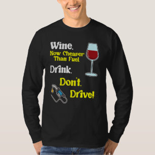 Funny Wine High Gas Price Fuel Cost Inflation Cos T-Shirt