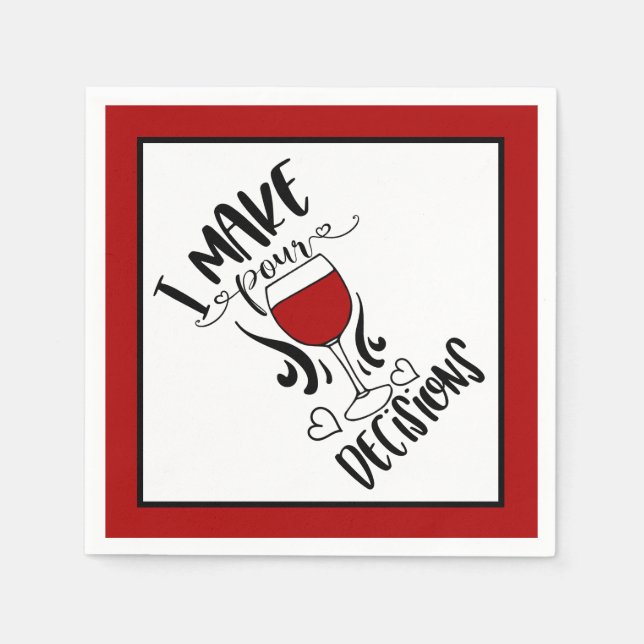 Funny Wine - I make Pour Decisions Napkin (Front)