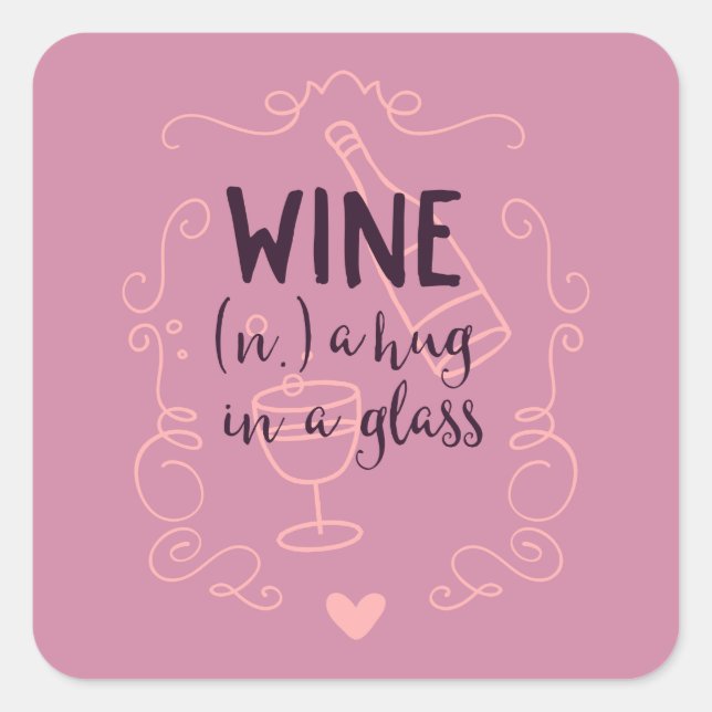 Funny Wine is a Hug in a Glass Square Sticker (Front)
