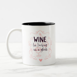 Funny Wine is a Hug in a Glass Two-Tone Coffee Mug
