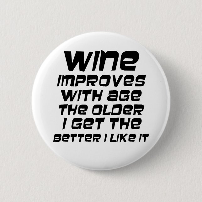 Funny wine joke quote gifts humour sayings buttons (Front)