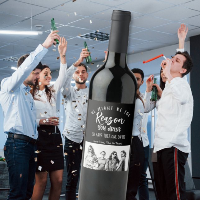 Funny Wine Label photo the Reason You Drink (Creator Uploaded)