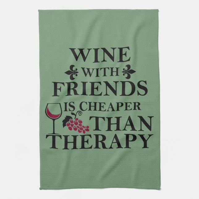 funny wine quote for friends tea towel (Vertical)