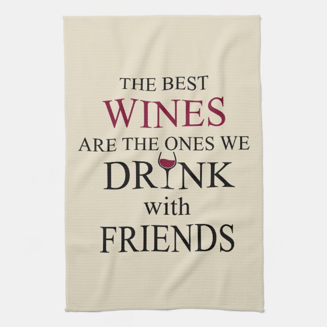 funny wine quote for friends tea towel (Vertical)
