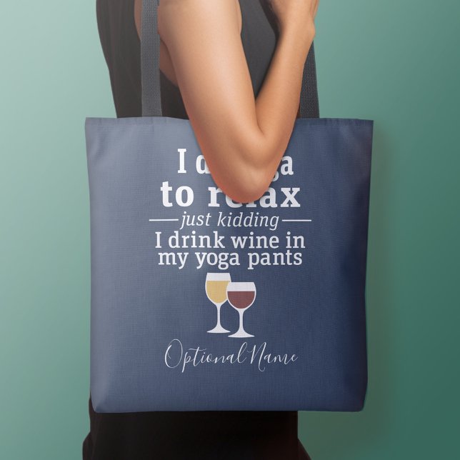 Funny Wine Quote - I drink wine in yoga pants Tote Bag (Personalized tote bag - add your name or other text)
