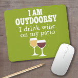 Funny Wine Quote - I drink wine on my patio Mouse Pad<br><div class="desc">I am outdoorsy - I drink wine on my patio.</div>