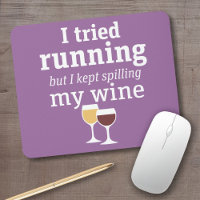 Funny Wine Quote - I tried running - kept spilling