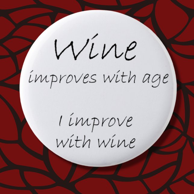 Funny wine quotes joke buttons gift humor gifts (Wine quote with a twist of humor. Black and white typography modern, fun gift idea you can customize)