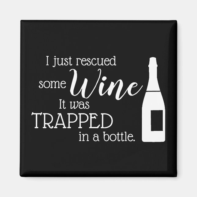 Funny Wine Saying Quote Rescued From Bottle Magnet (Front)