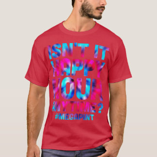 Funny Wine Trending Isn't Happy Hour Anytime Mega  T-Shirt