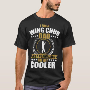 Funny Wing Chun Dad Wing Tsun Lover Martial Art Fo T-Shirt