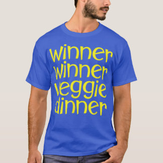 Funny WINNER WINNER VEGGIE DINNER (vegan vegetaria T-Shirt