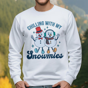 Funny Winter Chilling With My Snowmies Snowman Sweatshirt