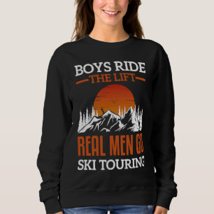 Funny winter sports slogan, touring ski men's ski  sweatshirt