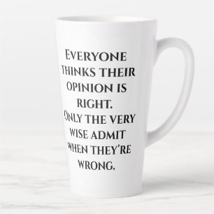 Funny Wise Saying  Latte Mug