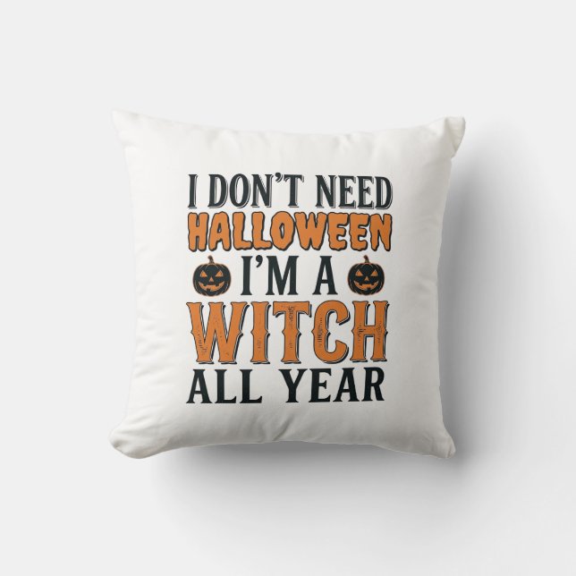 Funny Witch All Year Halloween Typography Design_1 Cushion (Front)
