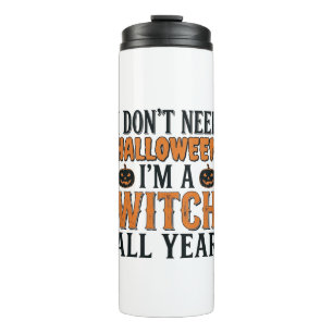 Funny Witch All Year Halloween Typography Design_1 Thermal Tumbler