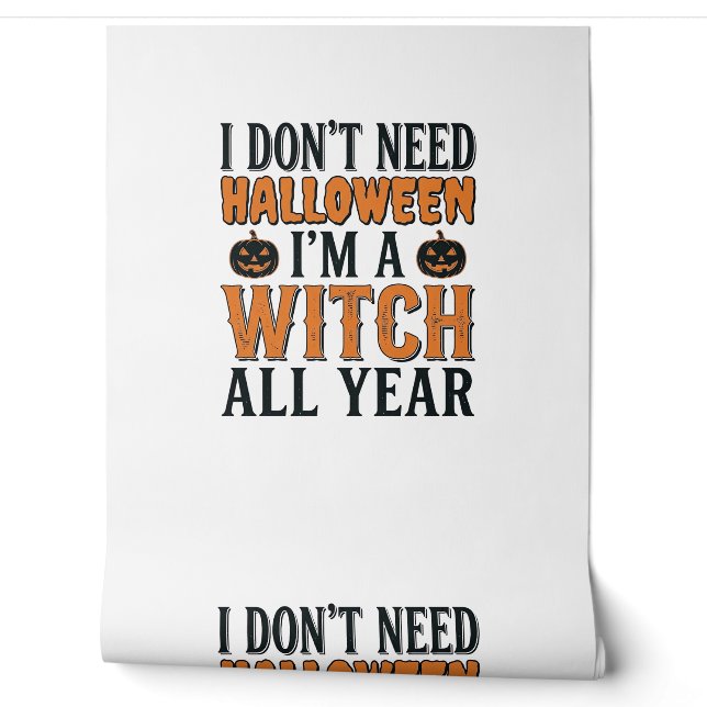 Funny Witch All Year Halloween Typography Design_1 Wallpaper (Unrolling)