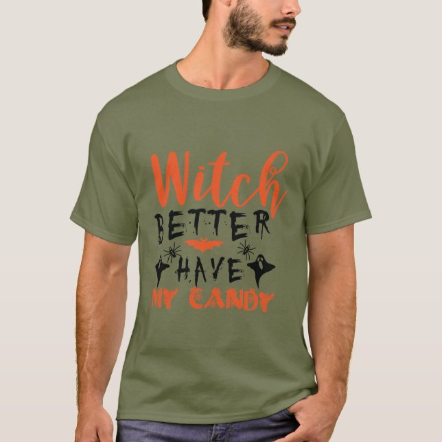 Funny Witch Better Have My Candy Men's T-shirt (Front)