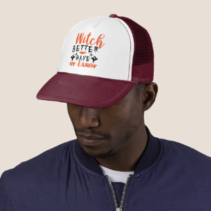 Funny Witch Better Have My Candy  Trucker Hat