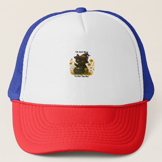 Funny Witch Cat – I’m Just Here to Stir the Pot –  Trucker Hat (Front)