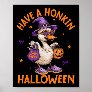 Funny Witch Goose Have A Honkin Halloween Silly Go Poster