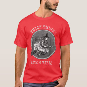 Funny Witch T, Thick Thighs Witch , Witch Vibes 10 T-Shirt